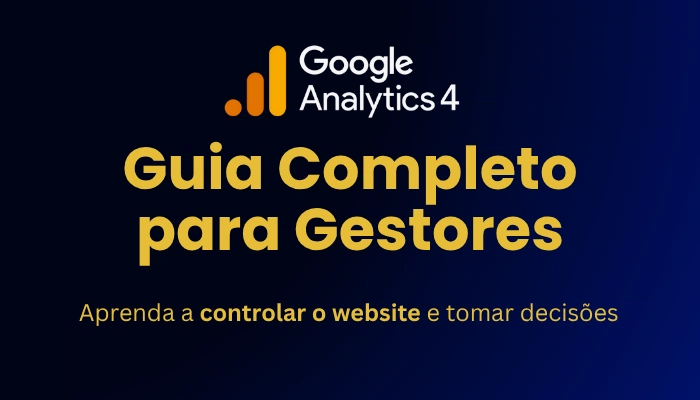Google Analytics 4: guia completo para gestores