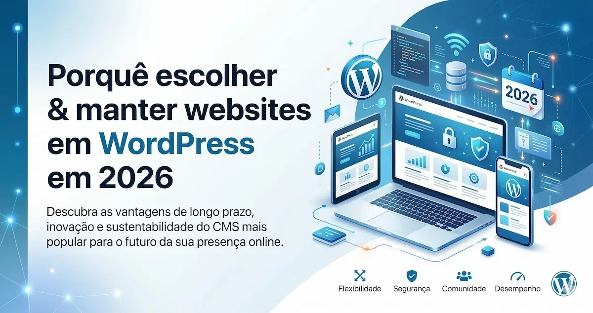 Porquê escolher & manter websites em WordPress em 2026